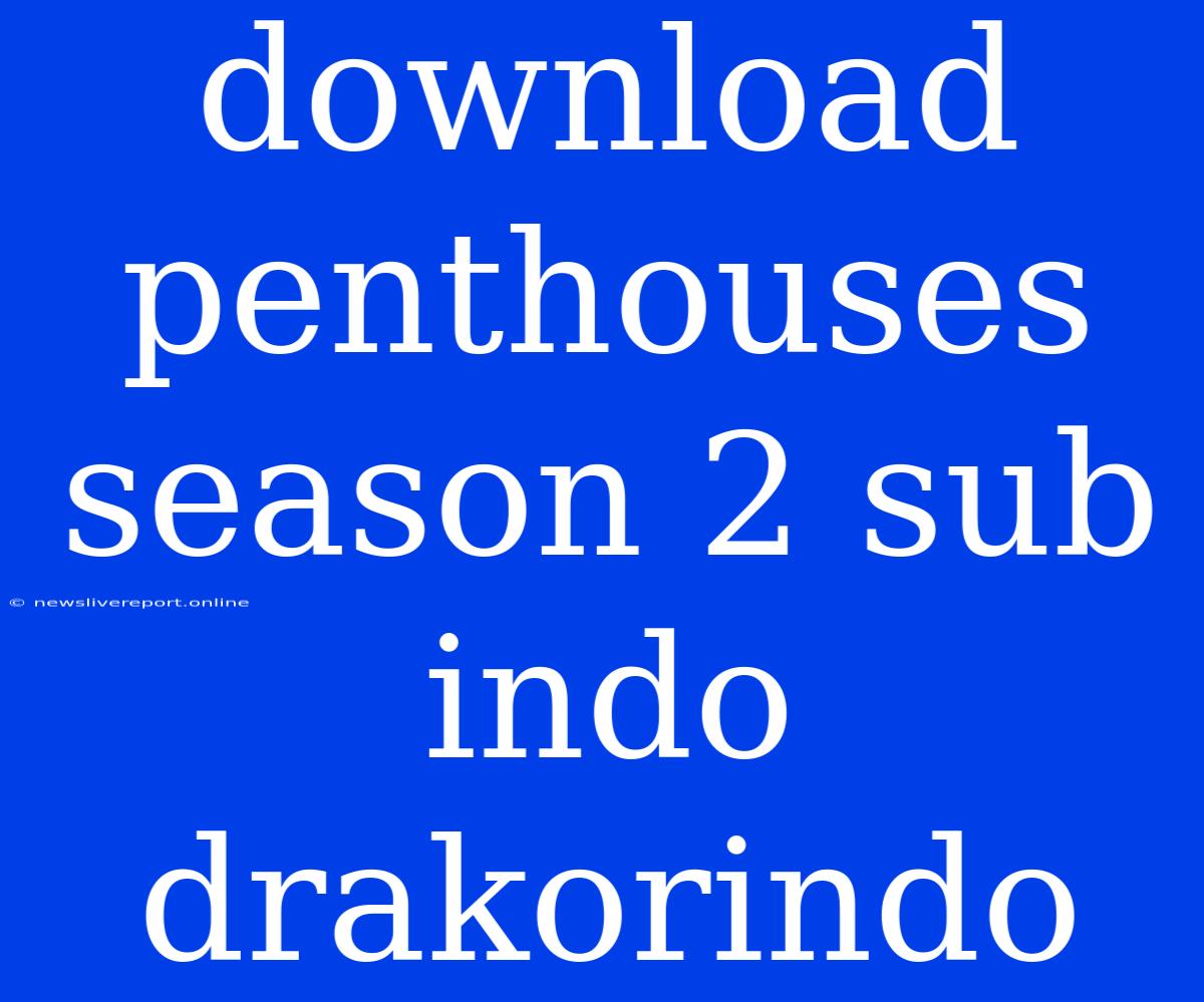 Download Penthouses Season 2 Sub Indo Drakorindo