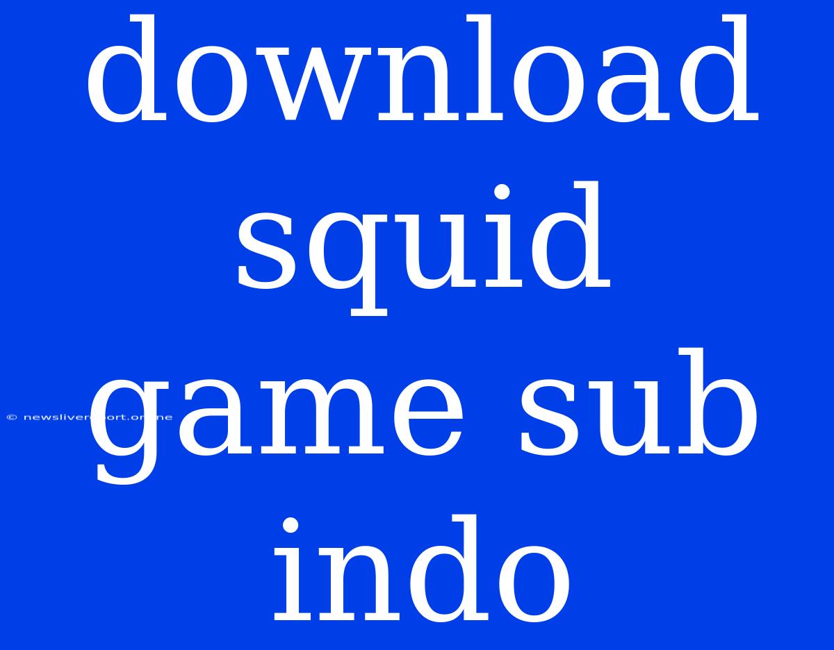 Download Squid Game Sub Indo