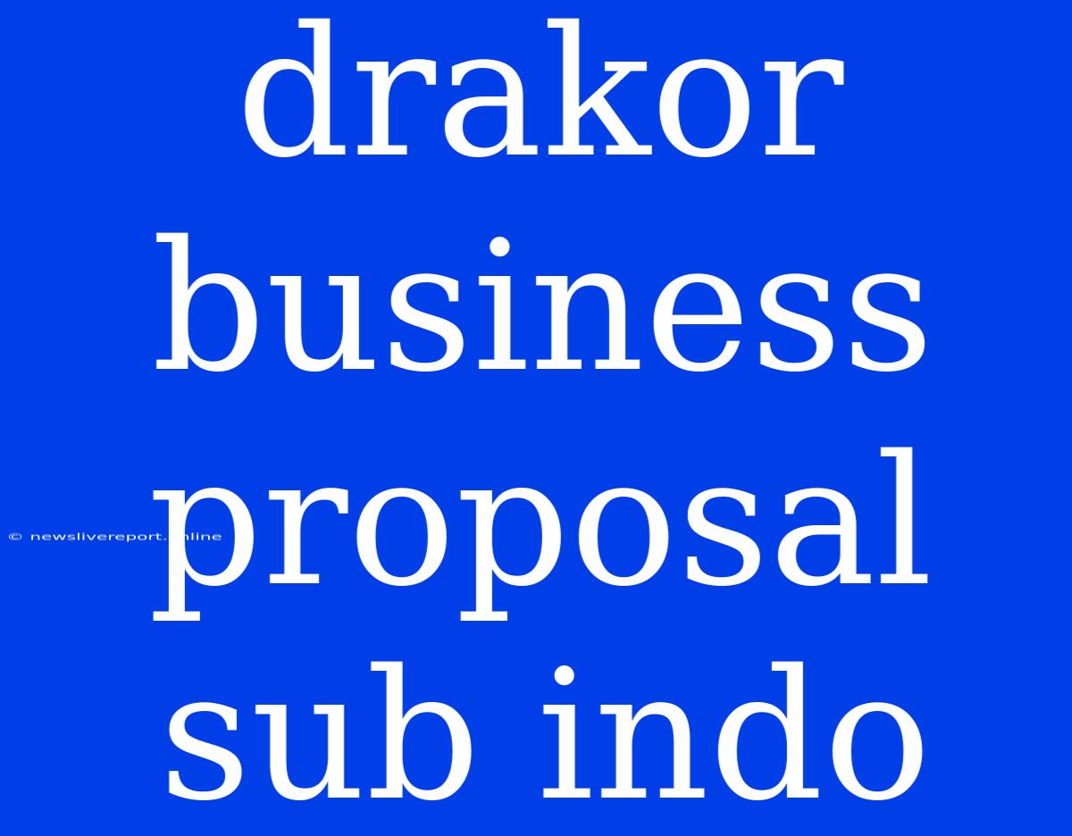 Drakor Business Proposal Sub Indo