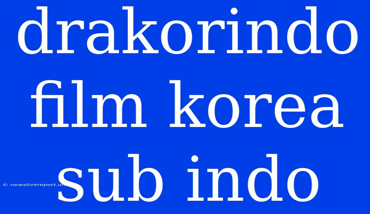 Drakorindo Film Korea Sub Indo