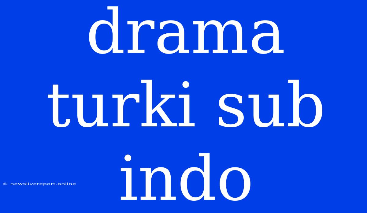 Drama Turki Sub Indo