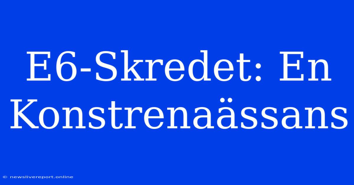 E6-Skredet: En Konstrenaässans