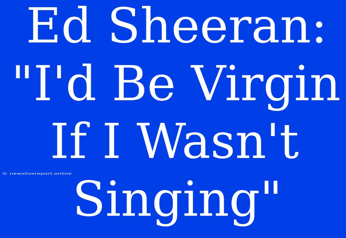 Ed Sheeran: 