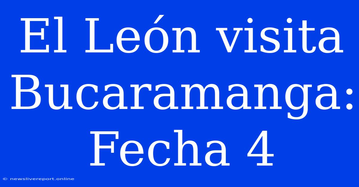 El León Visita Bucaramanga: Fecha 4