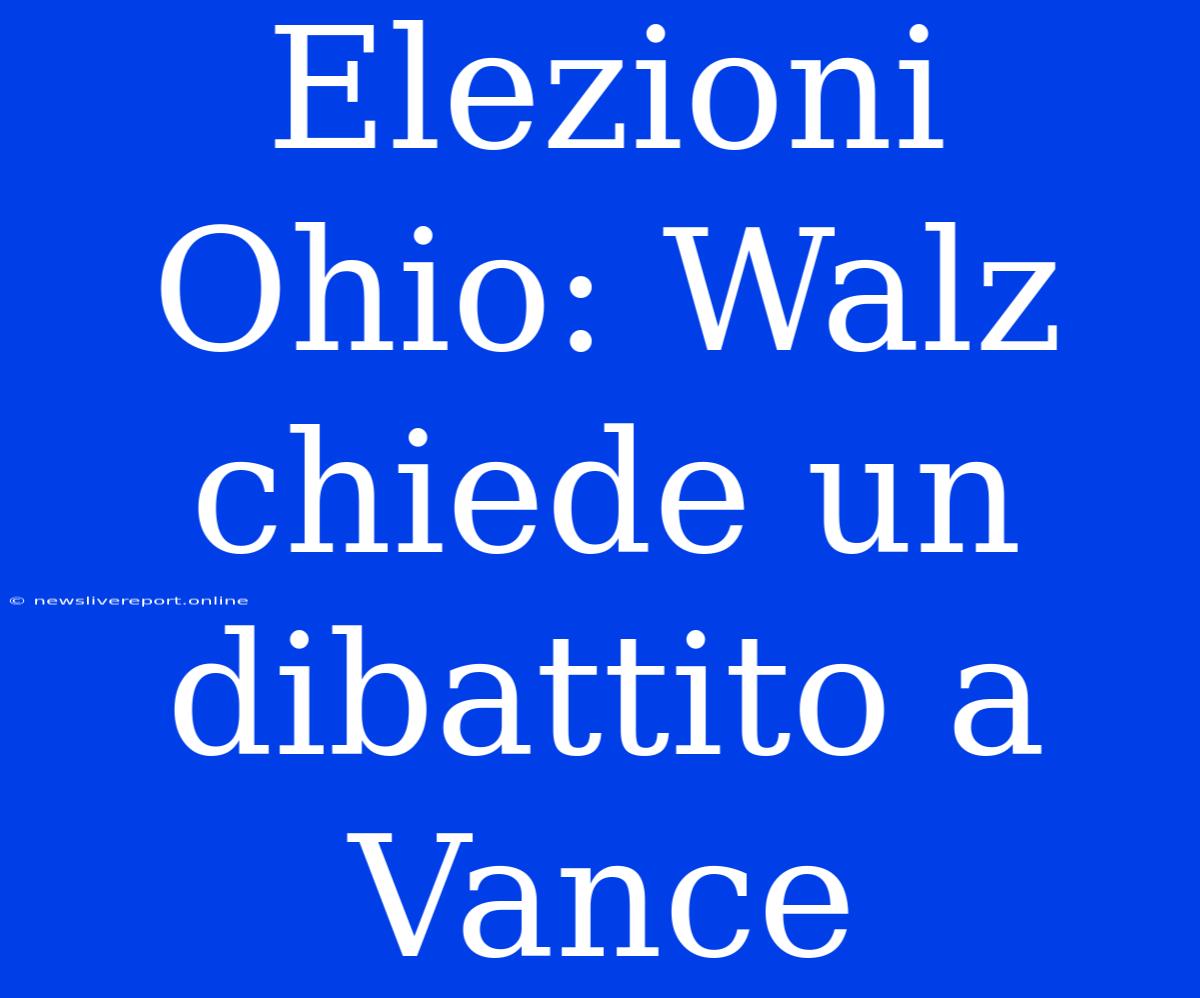 Elezioni Ohio: Walz Chiede Un Dibattito A Vance