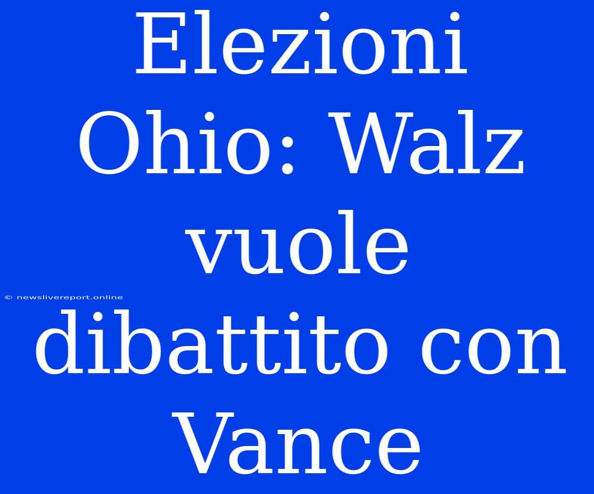 Elezioni Ohio: Walz Vuole Dibattito Con Vance