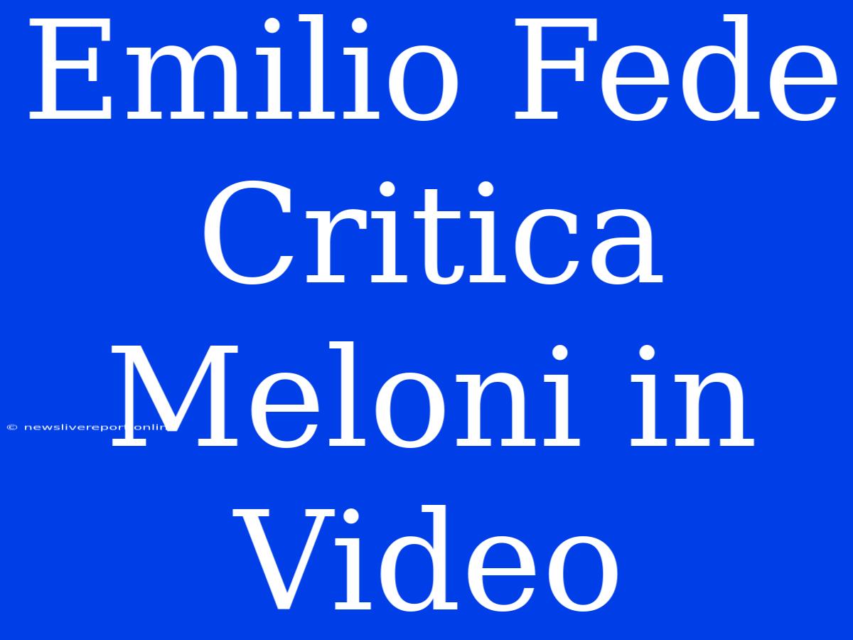 Emilio Fede Critica Meloni In Video