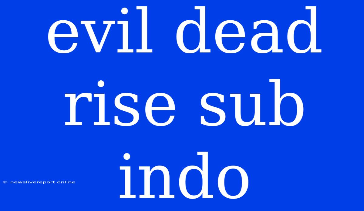 Evil Dead Rise Sub Indo