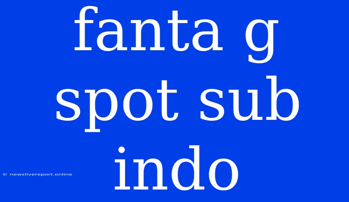 Fanta G Spot Sub Indo