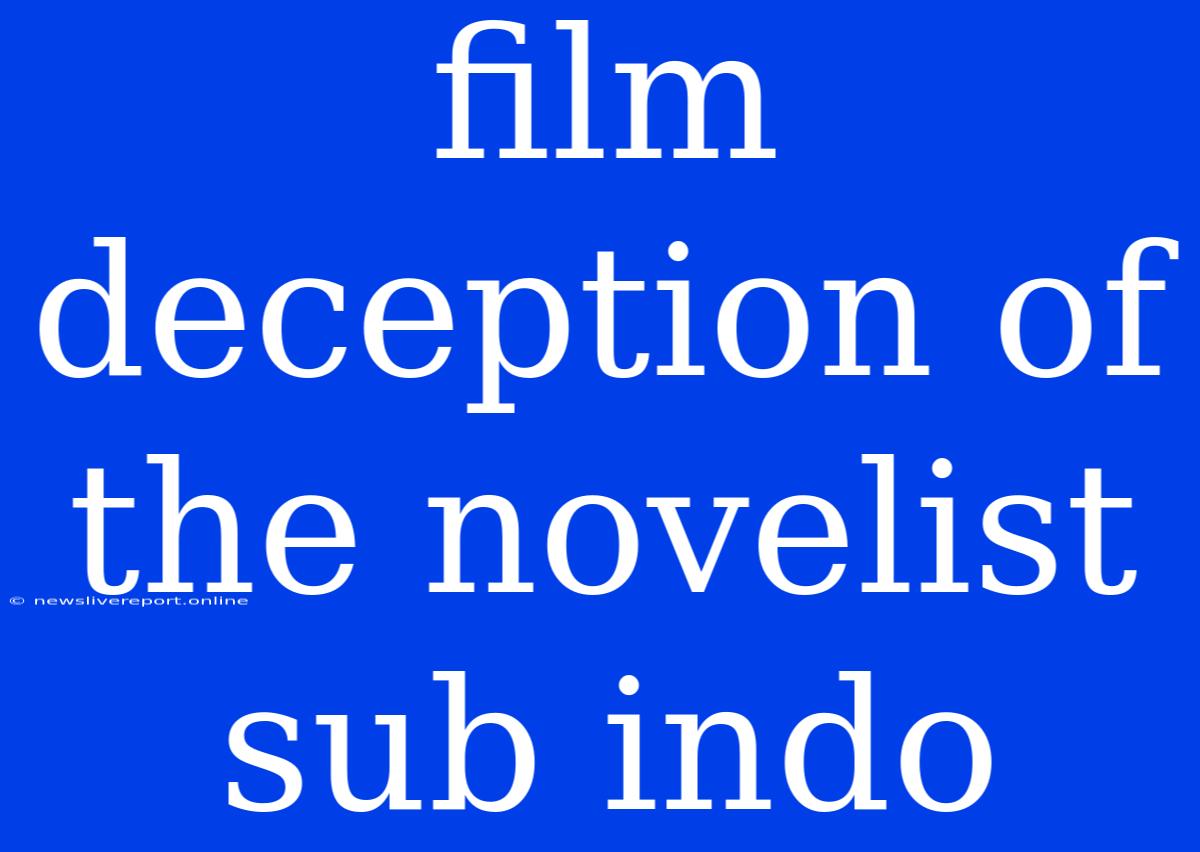 Film Deception Of The Novelist Sub Indo