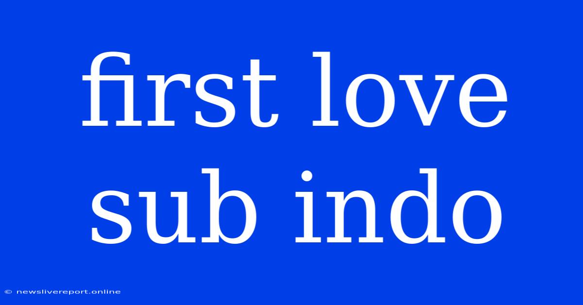 First Love Sub Indo