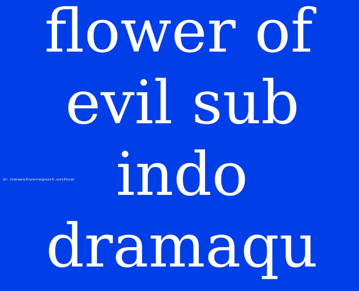 Flower Of Evil Sub Indo Dramaqu