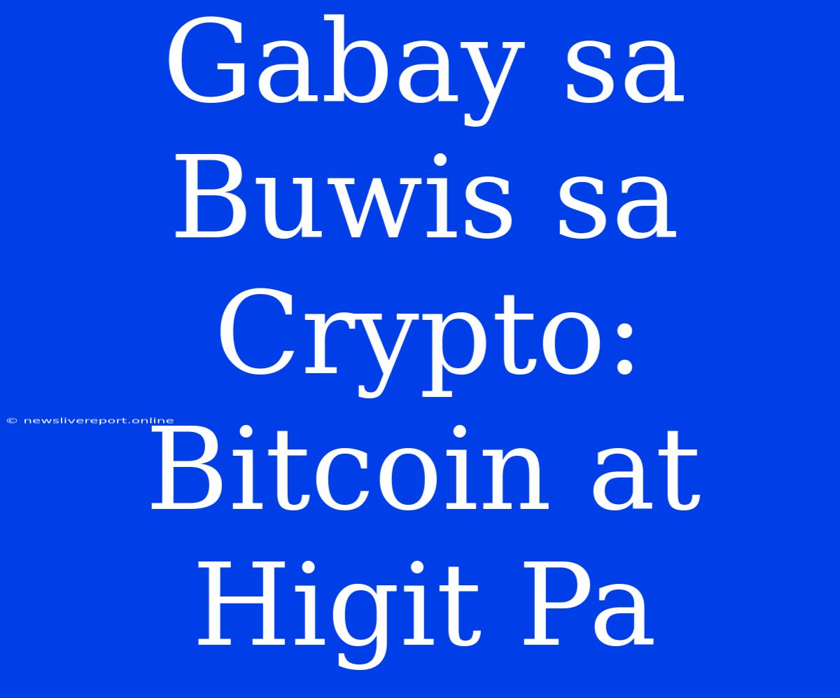 Gabay Sa Buwis Sa Crypto: Bitcoin At Higit Pa