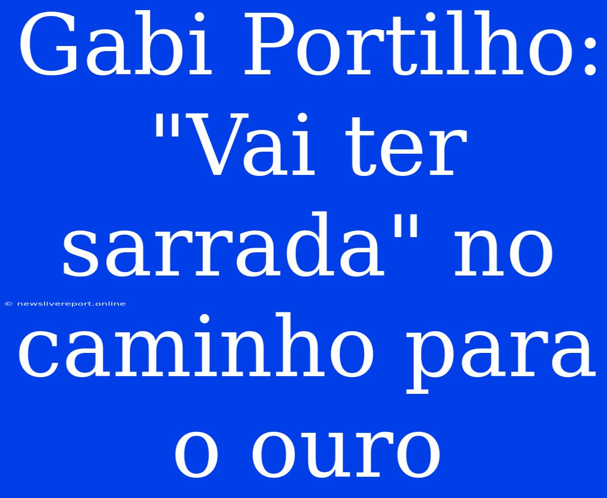 Gabi Portilho: 