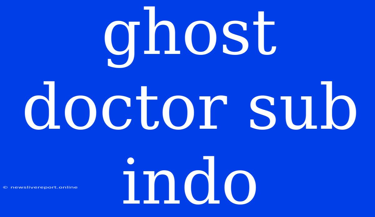 Ghost Doctor Sub Indo