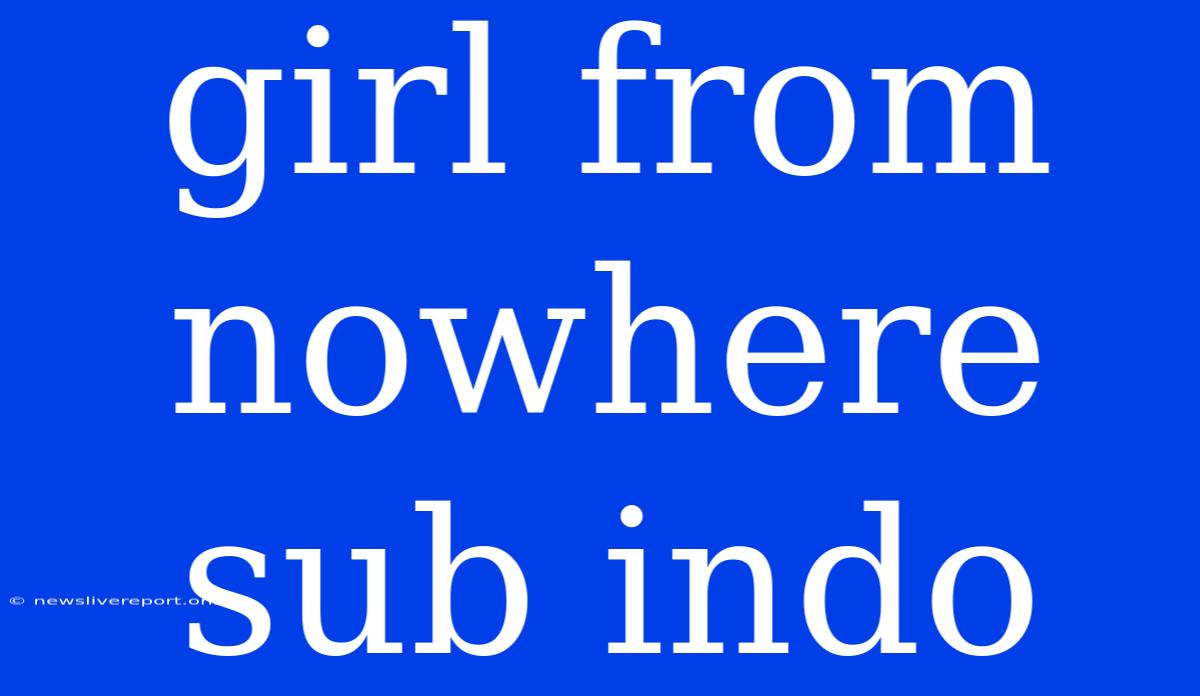 Girl From Nowhere Sub Indo