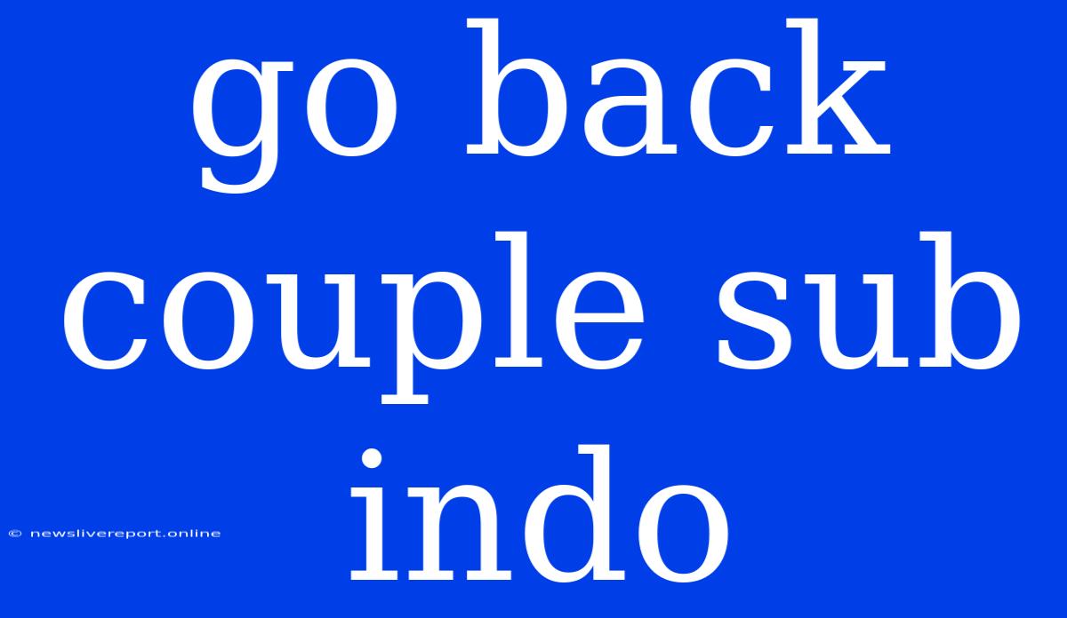 Go Back Couple Sub Indo