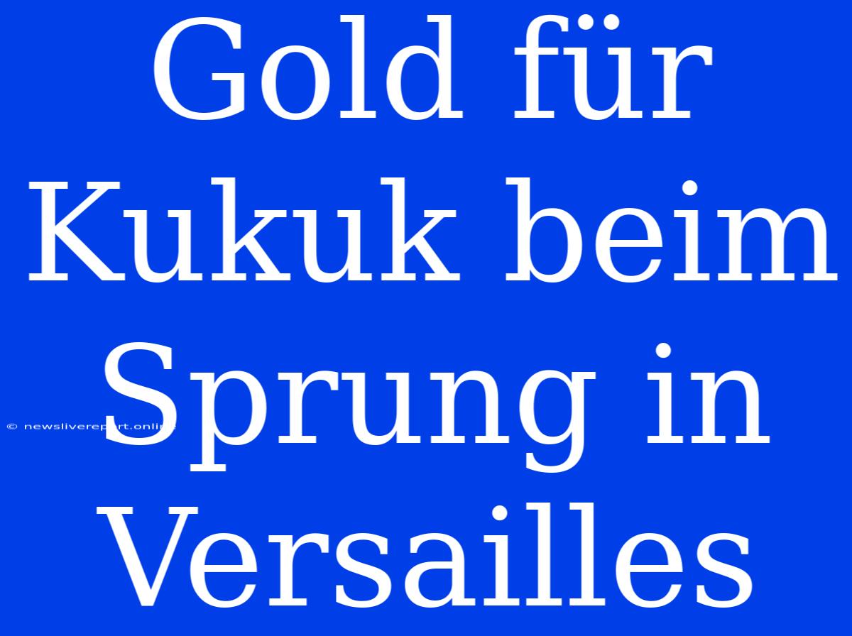 Gold Für Kukuk Beim Sprung In Versailles