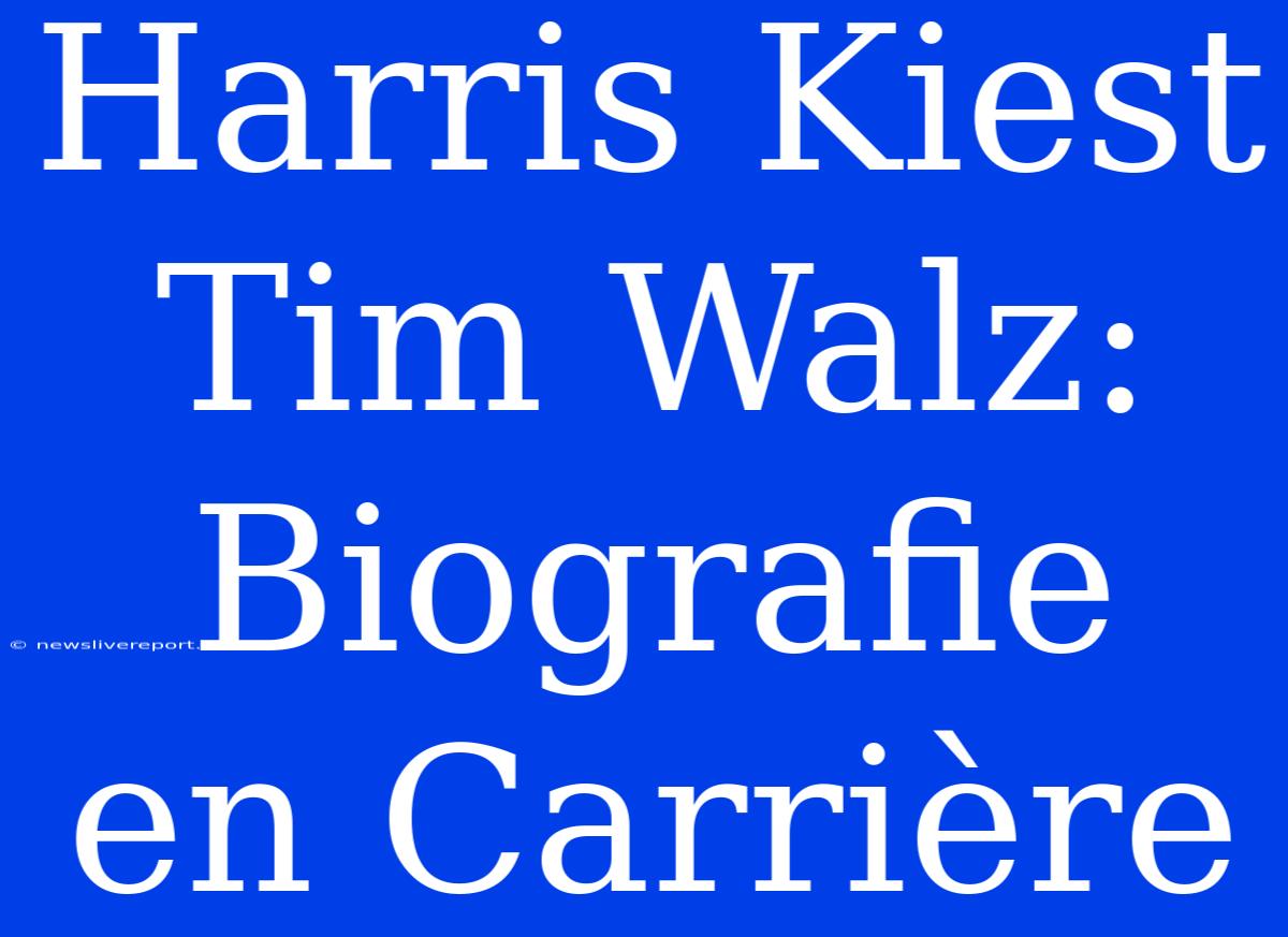 Harris Kiest Tim Walz: Biografie En Carrière