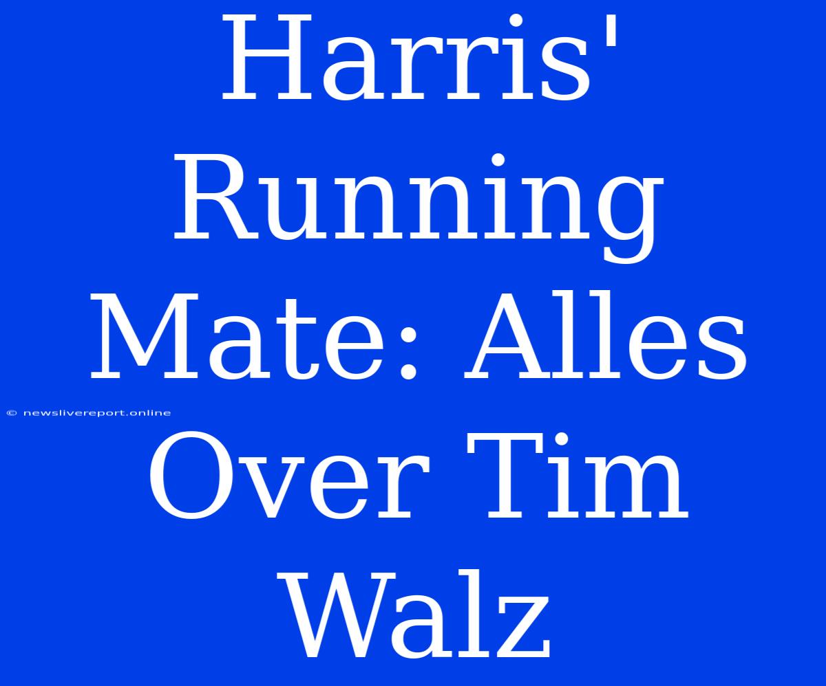 Harris' Running Mate: Alles Over Tim Walz