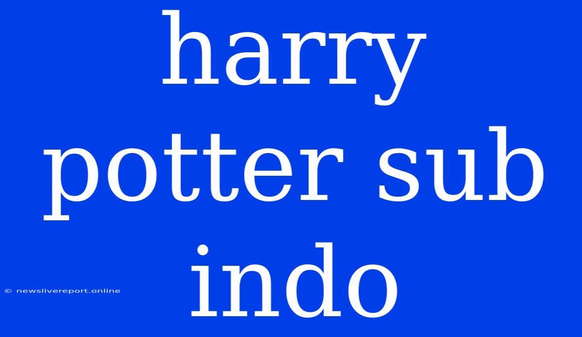 Harry Potter Sub Indo