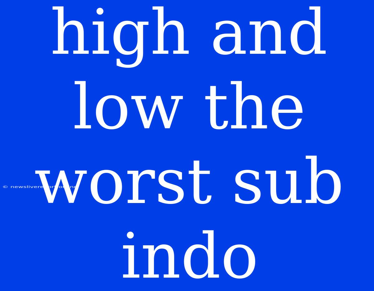 High And Low The Worst Sub Indo