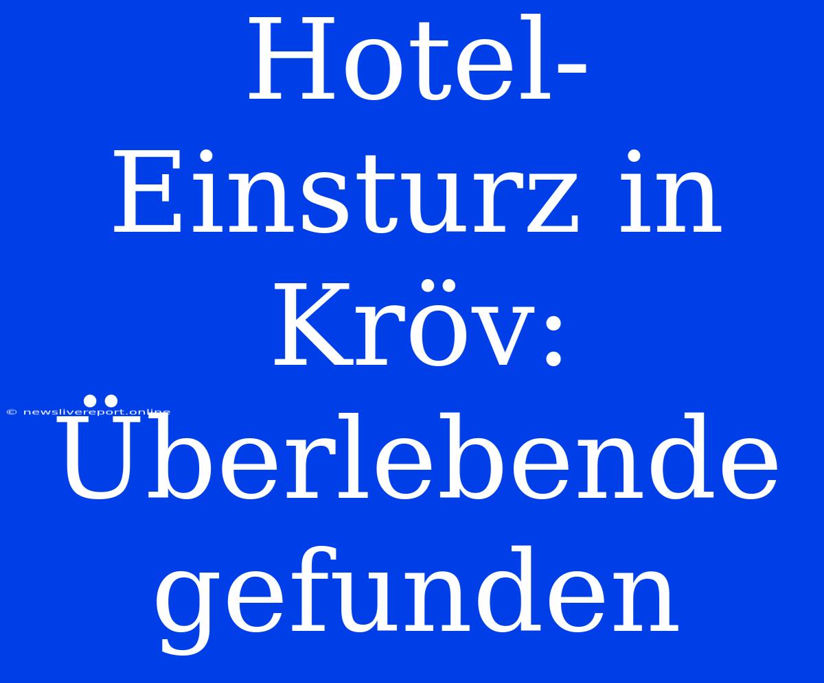 Hotel-Einsturz In Kröv: Überlebende Gefunden