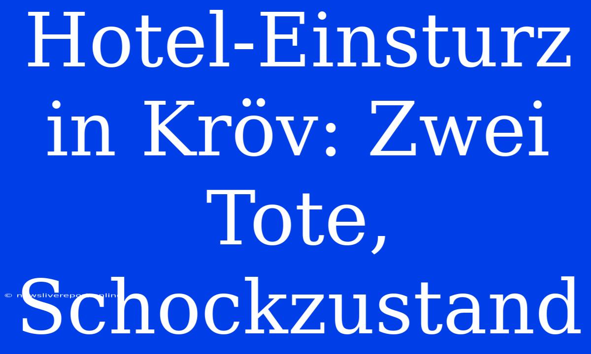 Hotel-Einsturz In Kröv: Zwei Tote, Schockzustand