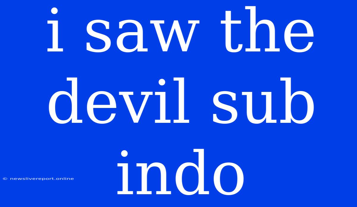 I Saw The Devil Sub Indo