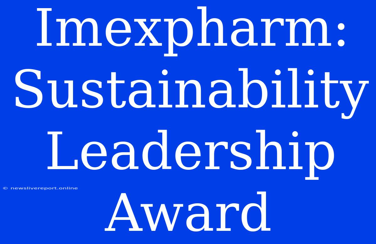 Imexpharm: Sustainability Leadership Award