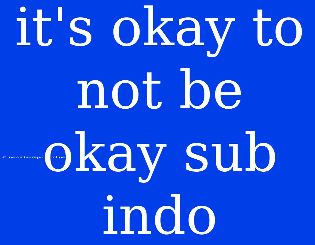 It's Okay To Not Be Okay Sub Indo