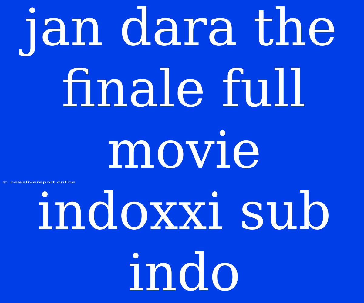 Jan Dara The Finale Full Movie Indoxxi Sub Indo