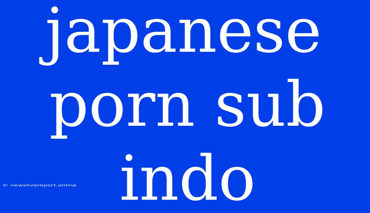 Japanese Porn Sub Indo