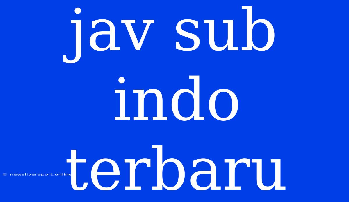 Jav Sub Indo Terbaru