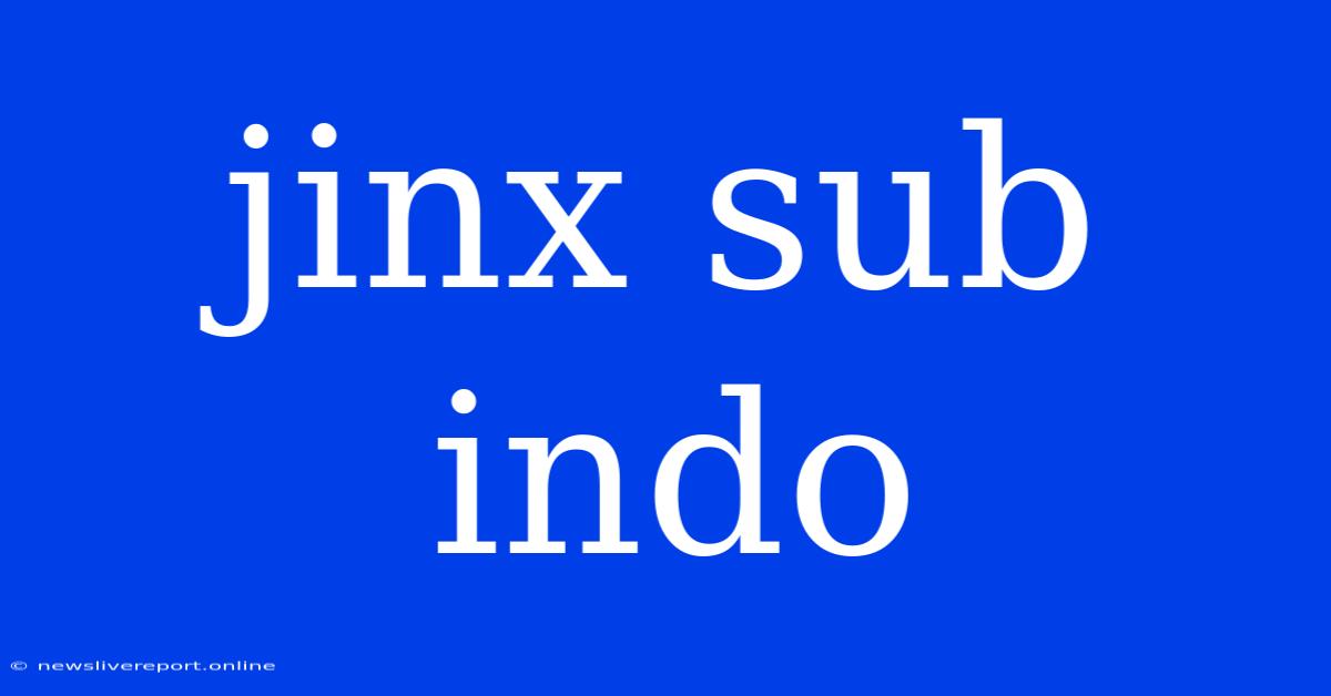 Jinx Sub Indo