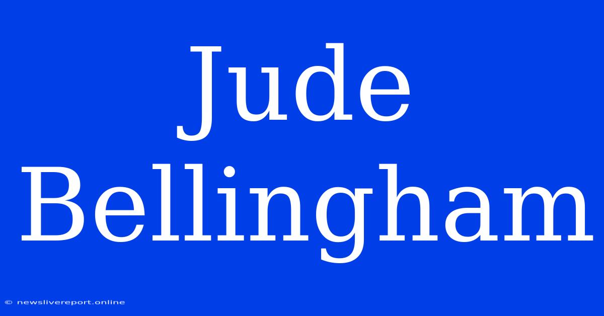 Jude Bellingham