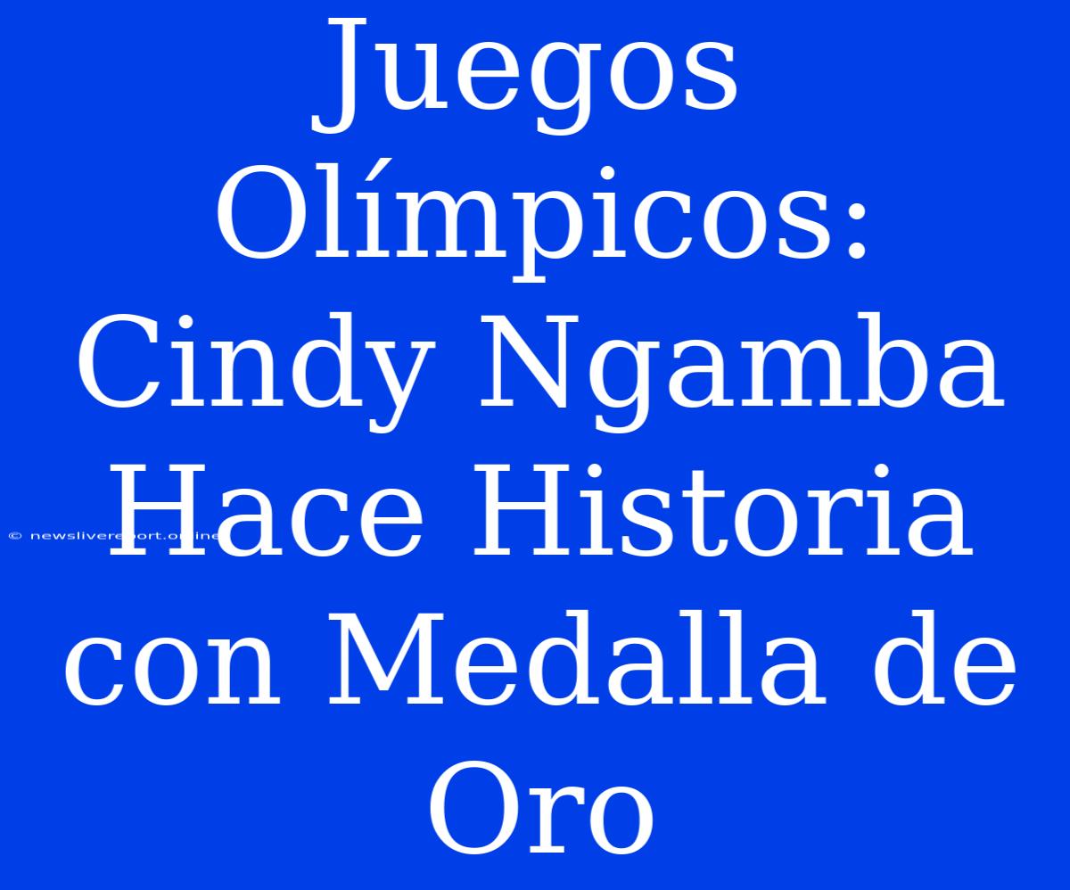 Juegos Olímpicos: Cindy Ngamba Hace Historia Con Medalla De Oro