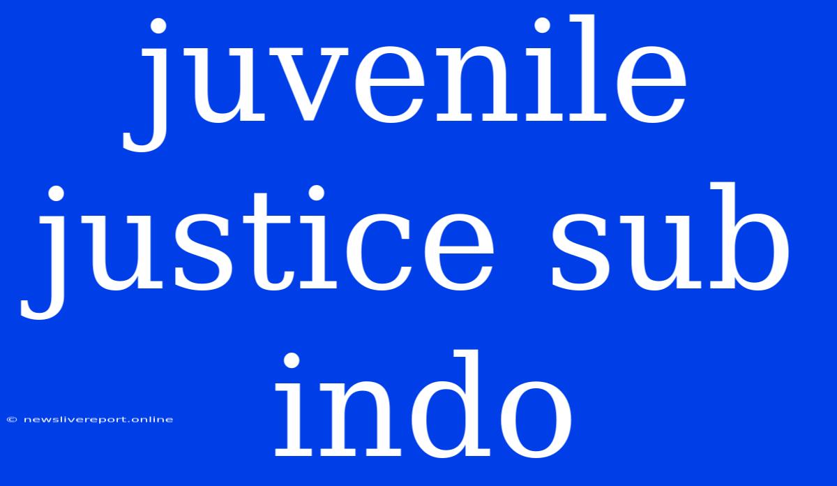 Juvenile Justice Sub Indo