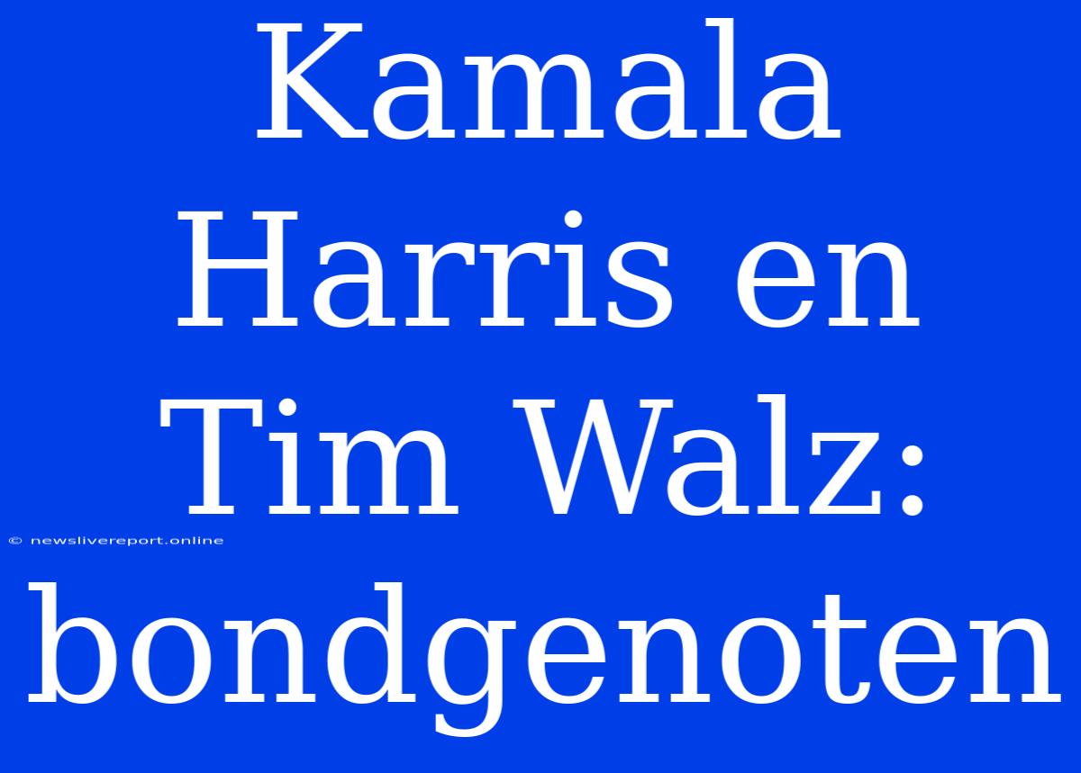 Kamala Harris En Tim Walz: Bondgenoten