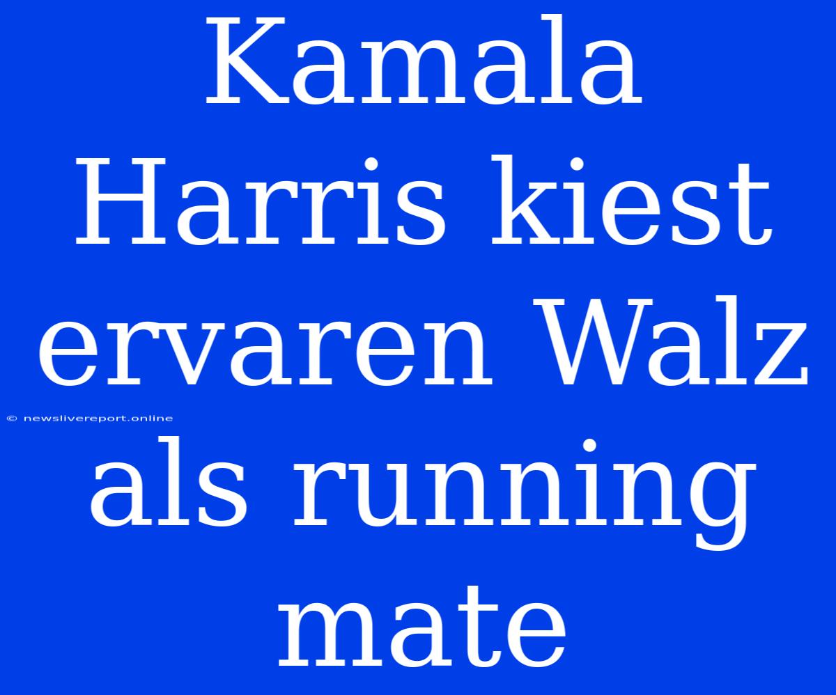 Kamala Harris Kiest Ervaren Walz Als Running Mate