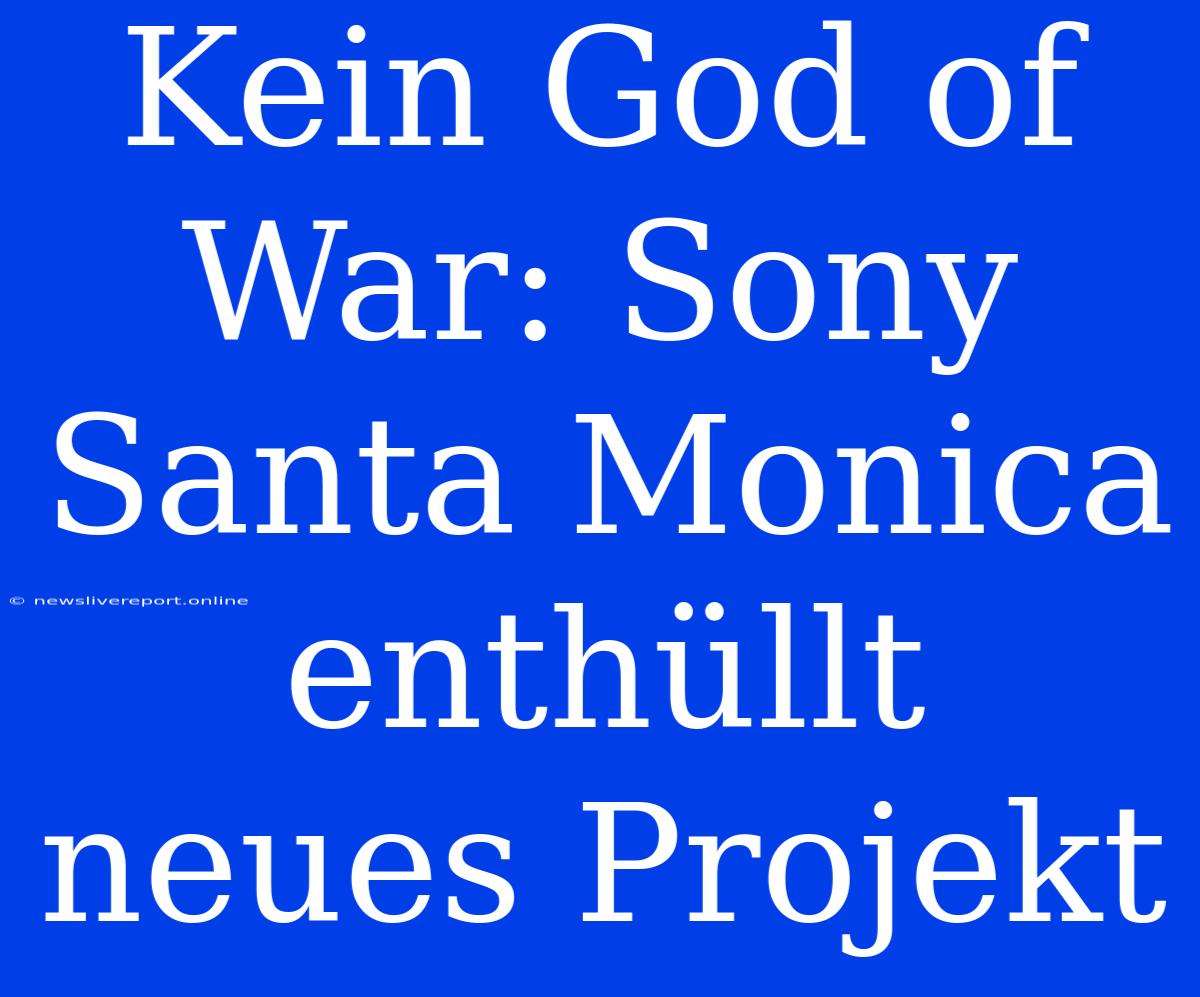 Kein God Of War: Sony Santa Monica Enthüllt Neues Projekt