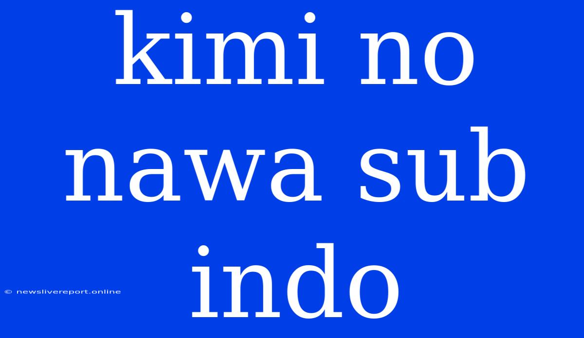 Kimi No Nawa Sub Indo