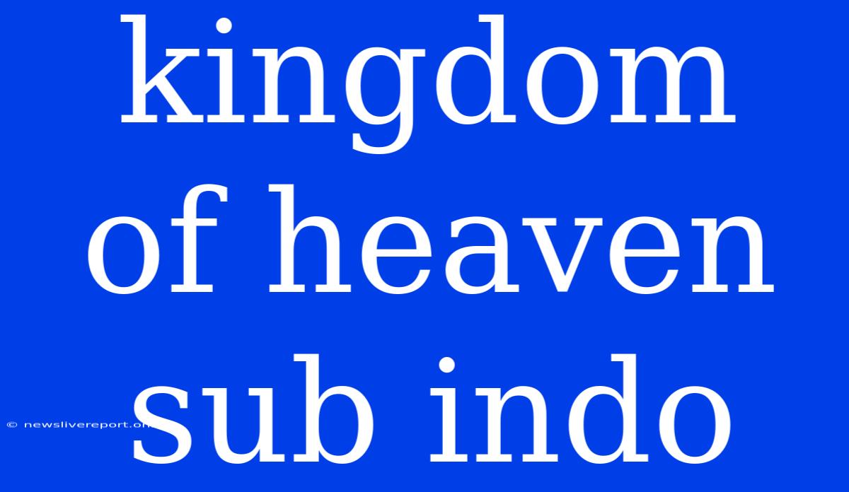 Kingdom Of Heaven Sub Indo