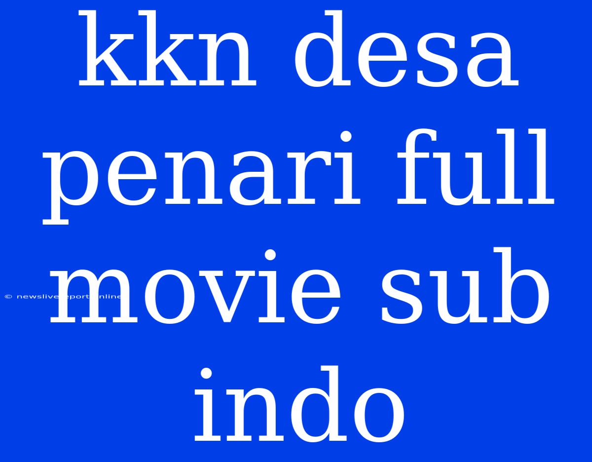 Kkn Desa Penari Full Movie Sub Indo