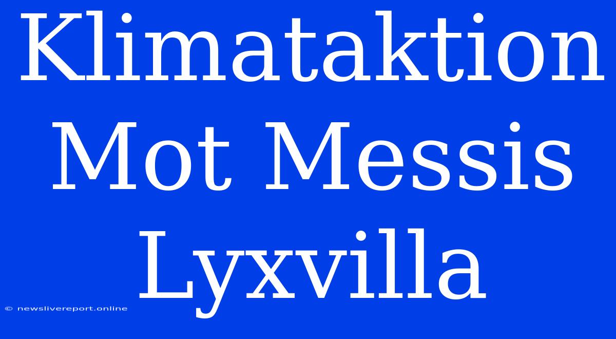 Klimataktion Mot Messis Lyxvilla