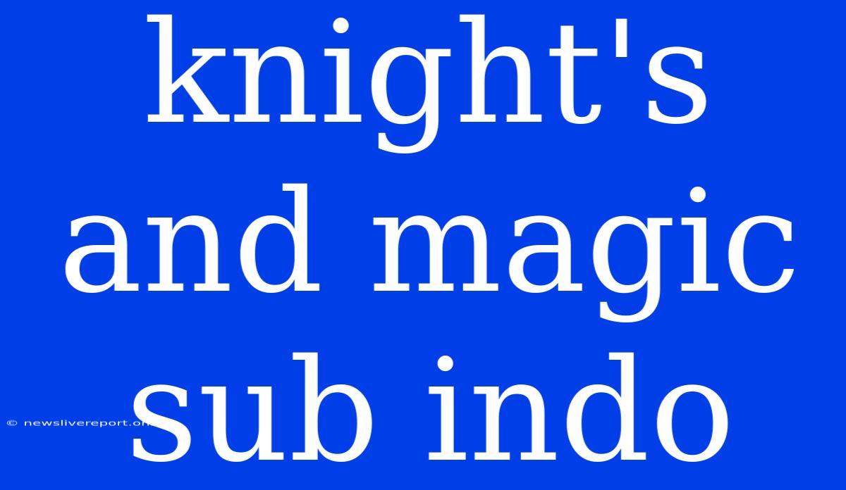 Knight's And Magic Sub Indo