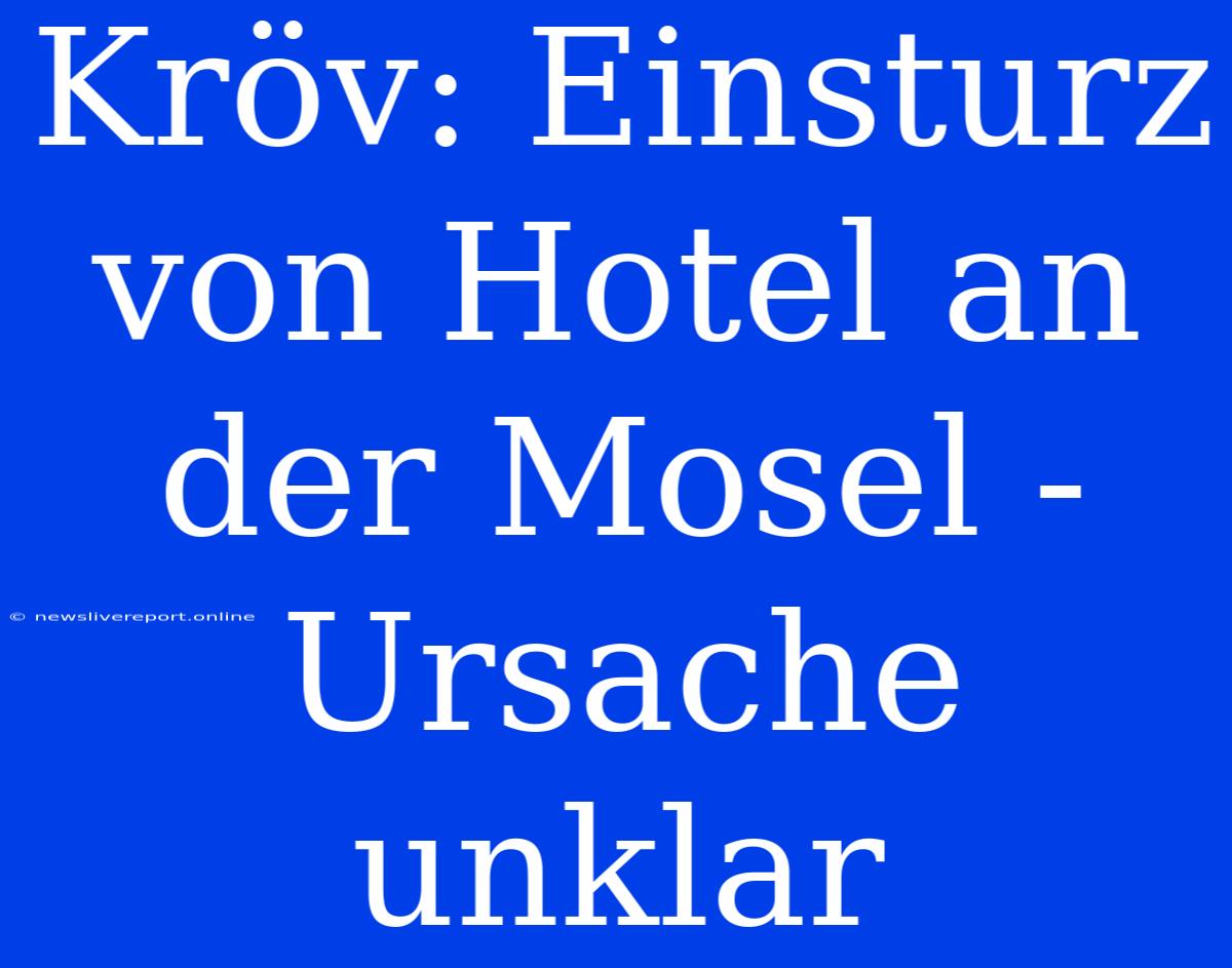 Kröv: Einsturz Von Hotel An Der Mosel - Ursache Unklar