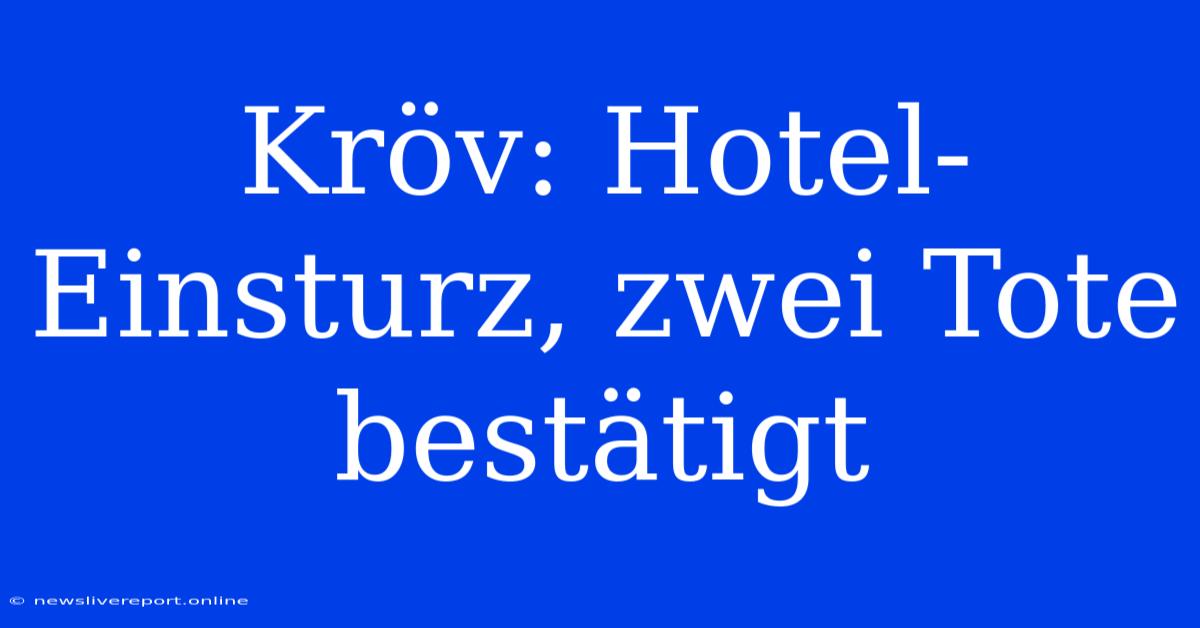 Kröv: Hotel-Einsturz, Zwei Tote Bestätigt