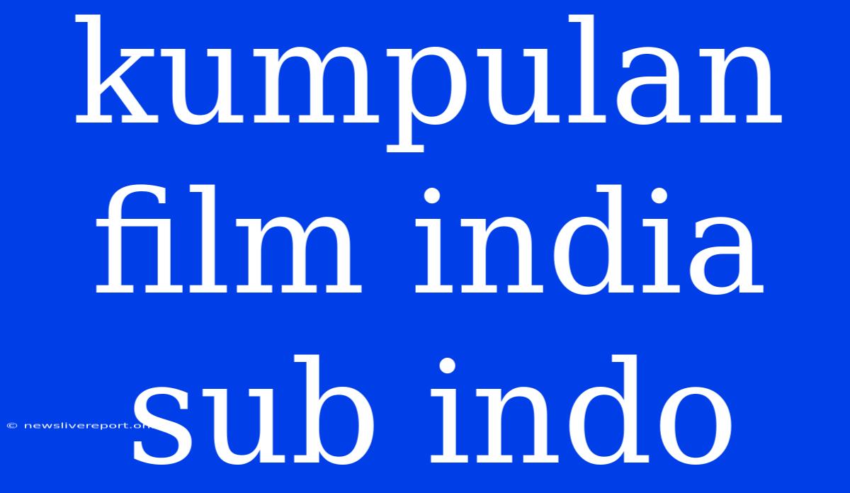 Kumpulan Film India Sub Indo