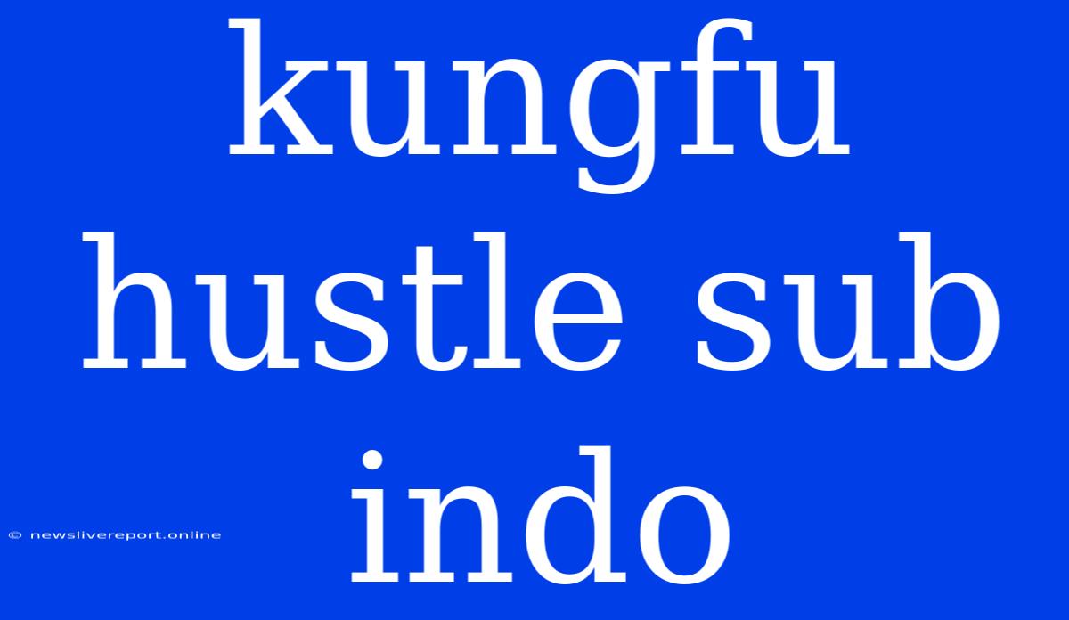 Kungfu Hustle Sub Indo